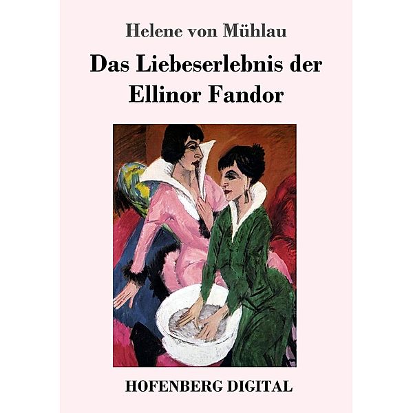 Das Liebeserlebnis der Ellinor Fandor, Helene von Mühlau