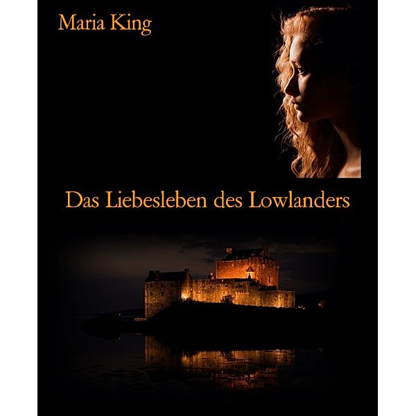 Das Liebesleben des Lowlanders, Maria King