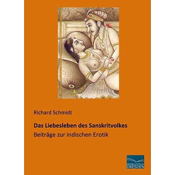 Das Liebesleben des Sanskritvolkes, Richard Schmidt