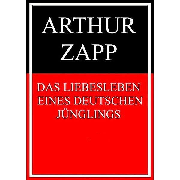 Das Liebesleben eines deutschen Jünglings, Arthur Zapp