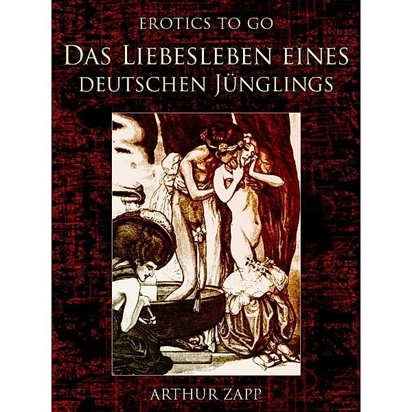 Das Liebesleben eines deutschen Jünglings, Arthur Zapp