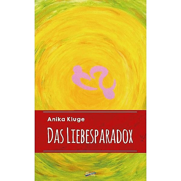 Das Liebesparadox, Anika Kluge