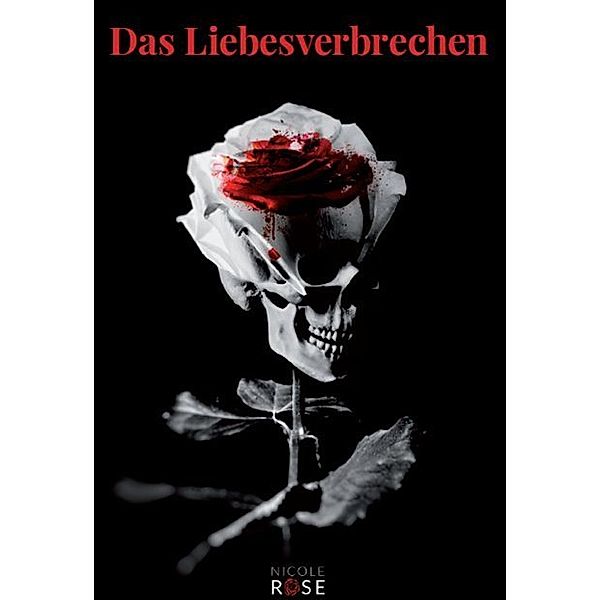 Das Liebesverbrechen, Nicole Rose