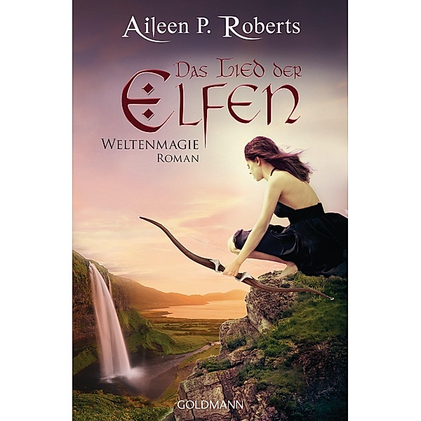 Das Lied der Elfen / Weltenmagie Bd.3, Aileen P. Roberts