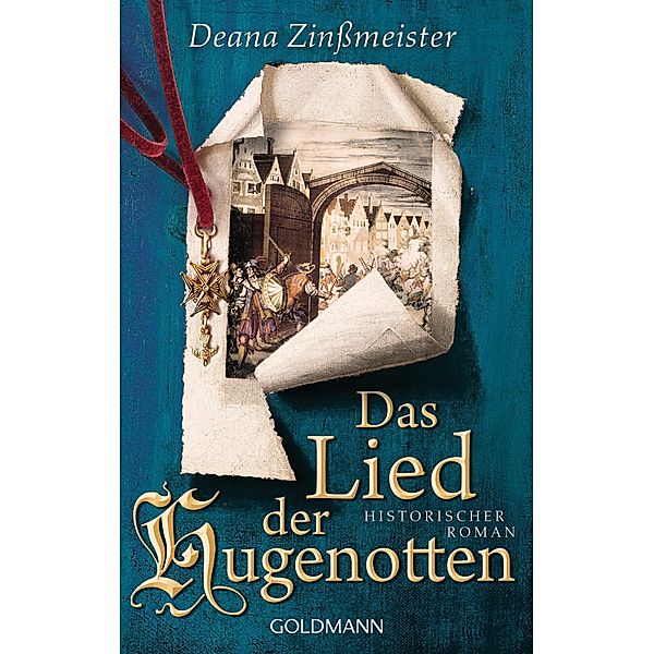 Das Lied der Hugenotten / Hugenottentrilogie Bd.1, Deana Zinßmeister