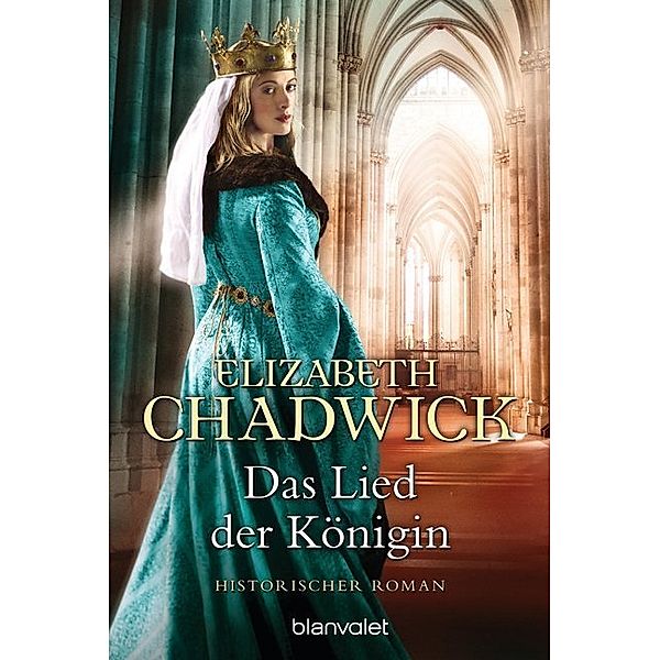 Das Lied der Königin / Die Alienor-Trilogie Bd.1, Elizabeth Chadwick