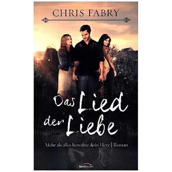 Das Lied der Liebe, Chris Fabry