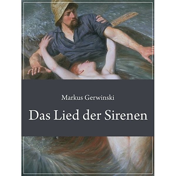 Das Lied der Sirenen, Markus Gerwinski