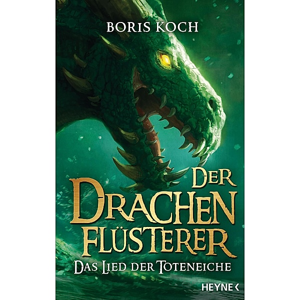 Das Lied der Toteneiche / Der Drachenflüsterer Bd.5, Boris Koch