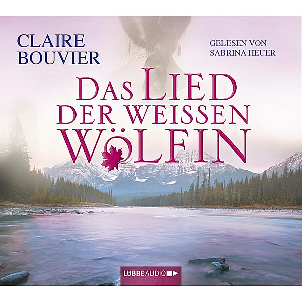 Das Lied der weißen Wölfin, 6 Audio-CDs, Claire Bouvier