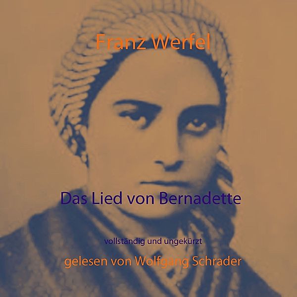 Das Lied von Bernadette, Franz Werfel