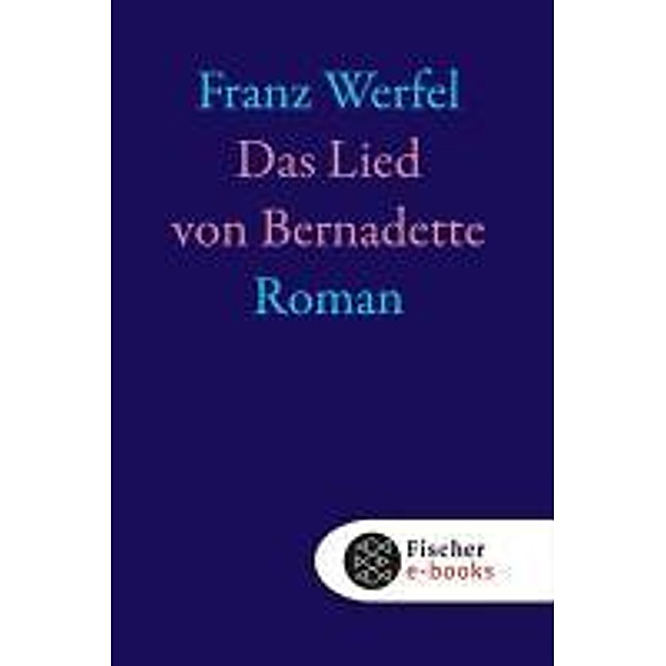Das Lied von Bernadette / Franz Werfel, Gesammelte Werke in Einzelbänden, Franz Werfel