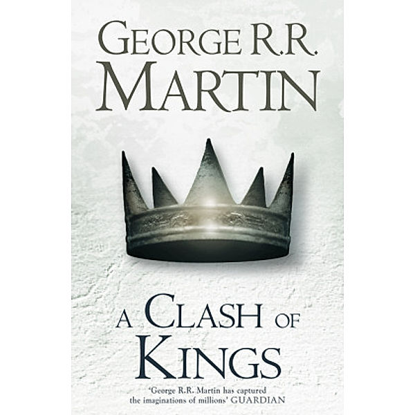 Das Lied von Eis und Feuer / A Song of Ice and Fire / Book 2 / A Clash of Kings, George R. R. Martin