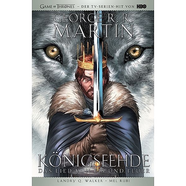 Das Lied von Eis und Feuer, Graphic Novel - Königsfehde.Bd.1, George R. R. Martin, Landry Q. Walker, Mel Rubi