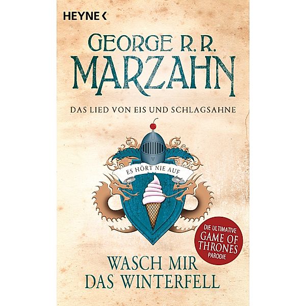 Das Lied von Eis und Schlagsahne - Wasch mir das Winterfell, George R. R. Marzahn