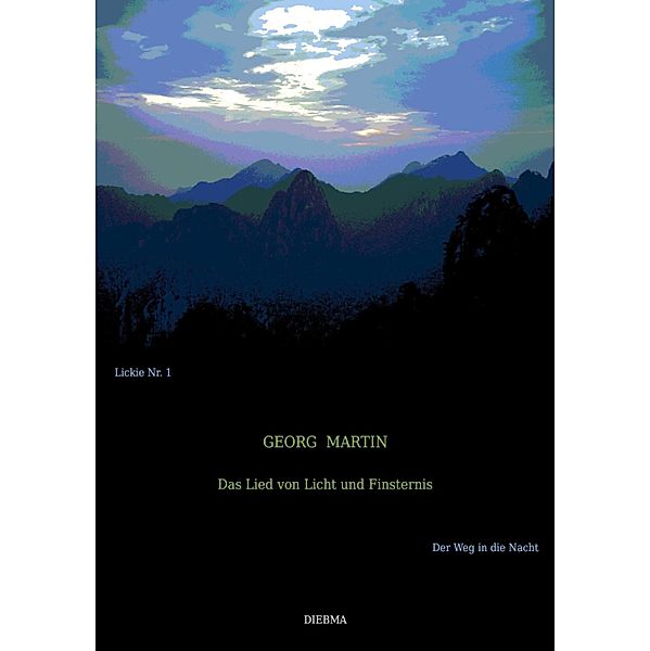 Das Lied von Licht und Finsternis / Lickie Bd.1, Georg Martin