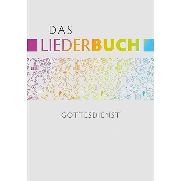 Das Liederbuch - Gottesdienst