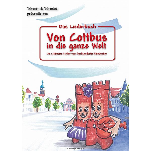 Das Liederbuch: Von Cottbus in die ganze Welt, Torsten Karow, Stefanie Schiemenz