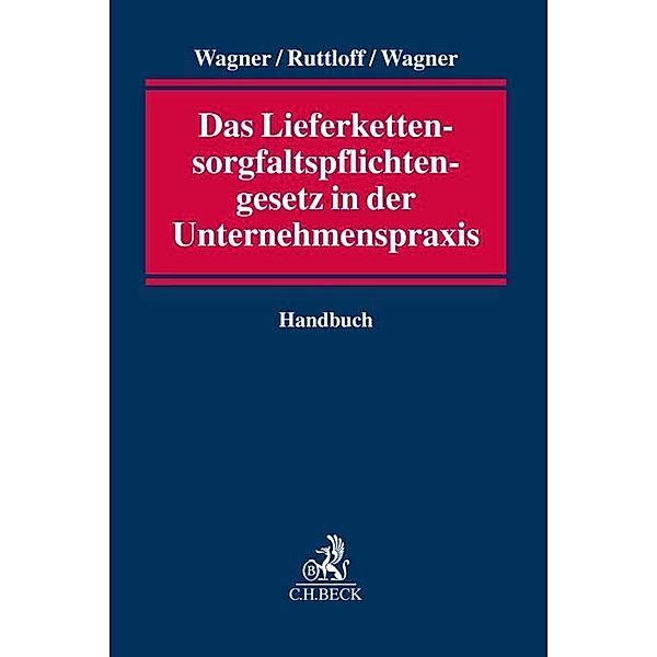 Das Lieferkettensorgfaltspflichtengesetz in der Unternehmenspraxis