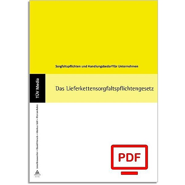 Das Lieferkettensorgfaltspflichtengesetz (LkSG) (E-Book-PDF), Jana Brauweiler, David Horsch, Florian Rahtz, Markus Will