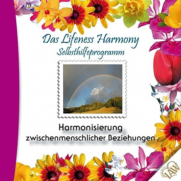 Das Lifeness Harmony Selbsthilfeprogramm: Harmonisierung zwischenmenschlicher Beziehungen