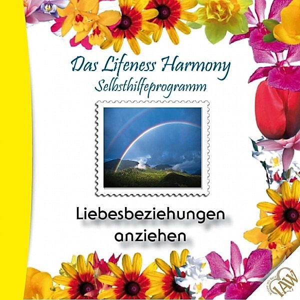 Das Lifeness Harmony Selbsthilfeprogramm: Liebesbeziehungen anziehen