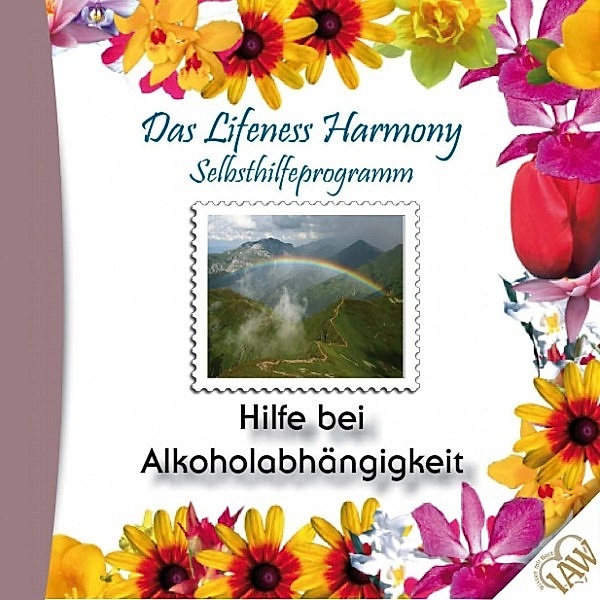 Das Lifeness Harmony Selbsthilfeprogramm: Hilfe bei Alkoholabhängigkeit