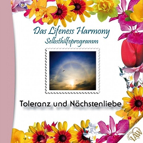 Das Lifeness Harmony Selbsthilfeprogramm: Toleranz und Nächstenliebe