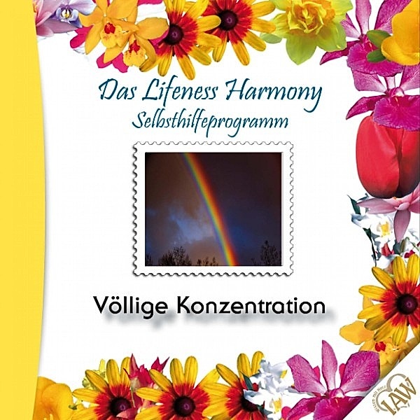 Das Lifeness Harmony Selbsthilfeprogramm: Völlige Konzentration