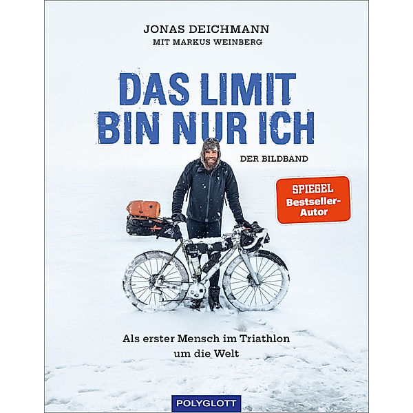 Das Limit bin nur ich - Der Bildband, Jonas Deichmann, Markus Weinberg