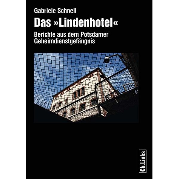 Das Lindenhotel / Ch. Links Verlag, Gabriele Schnell
