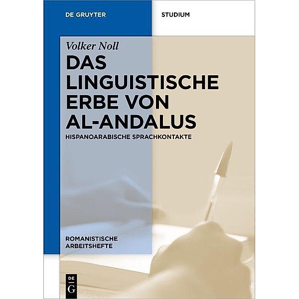 Das linguistische Erbe von al-Andalus / Romanistische Arbeitshefte Bd.72, Volker Noll