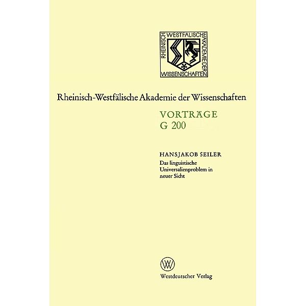 Das linguistische Universalienproblem in neuer Sicht / Rheinisch-Westfälische Akademie der Wissenschaften Bd.200, Hansjakob Seiler