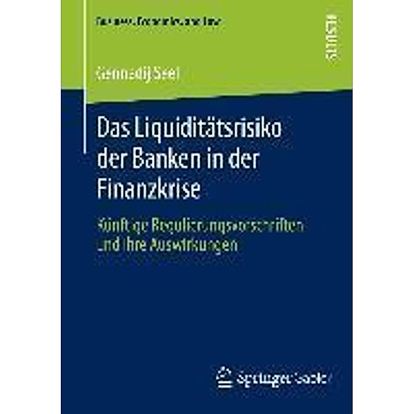 Das Liquiditätsrisiko der Banken in der Finanzkrise / Business, Economics, and Law, Gennadij Seel
