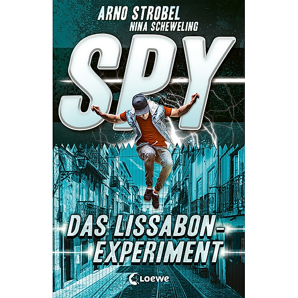 Das Lissabon-Experiment / SPY Bd.5, Arno Strobel, Nina Scheweling