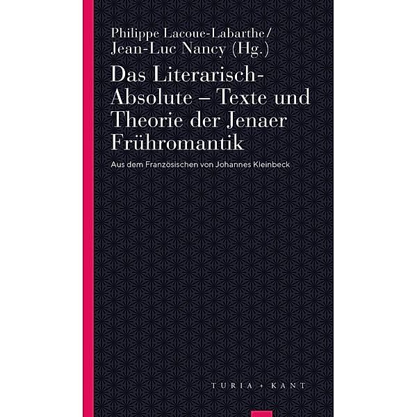 Das Literarisch-Absolute. Texte und Theorie der Jenaer Frühromantik