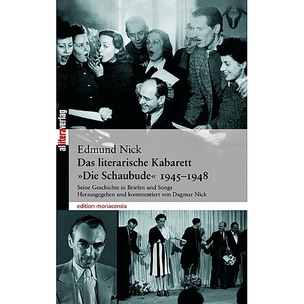 Das literarische Kabarett Die Schaubude 1945-1948 / edition monacensia, Edmund Nick