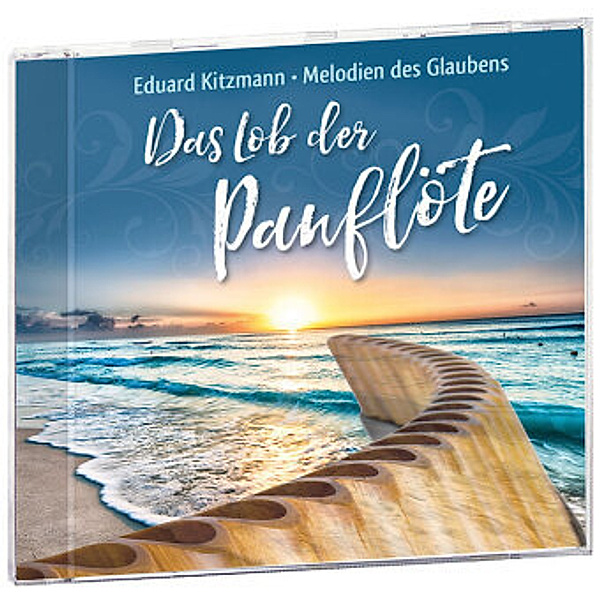 Das Lob der Panflöte, Audio-CD, Eduard Kitzmann
