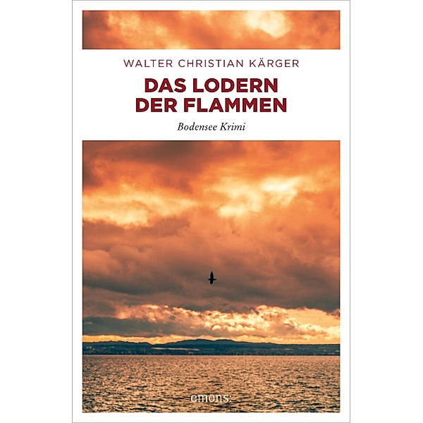 Das Lodern der Flammen / Max Madlener, Walter Christian Kärger