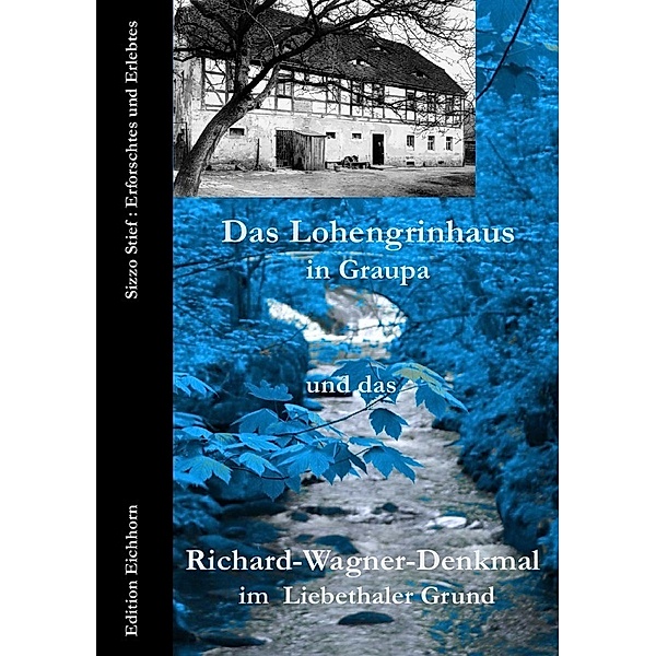 Das Lohengrinhaus in Graupa und das Richard-Wagner-Denkmal im Liebethaler Grund