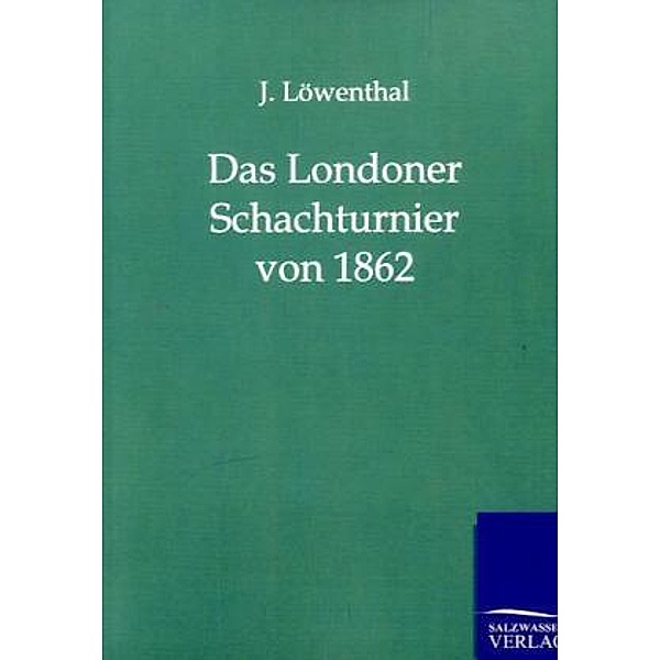 Das Londoner Schachturnier von 1862, J. Löwenthal