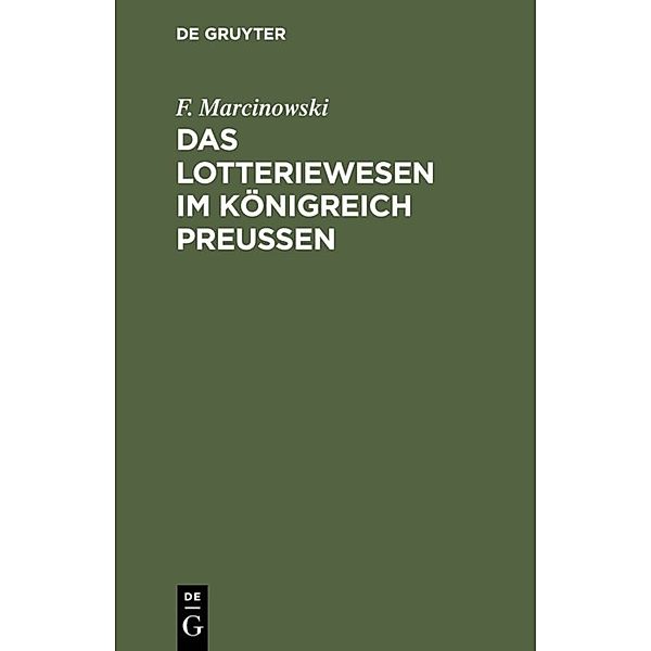 Das Lotteriewesen im Königreich Preußen, F. Marcinowski