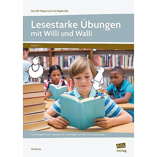 Das LRS-Programm für die Regelschule (GS) / Lesestarke Übungen mit Willi und Walli - Kl. 1-2, Pia Kucera