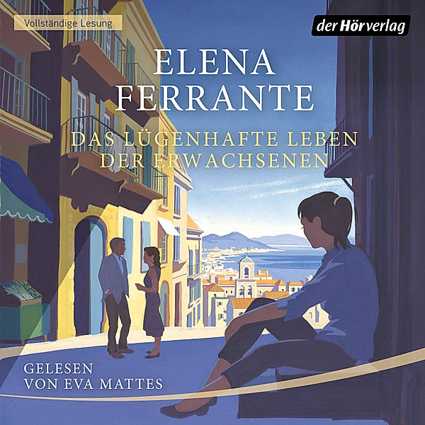 Das lügenhafte Leben der Erwachsenen, Elena Ferrante