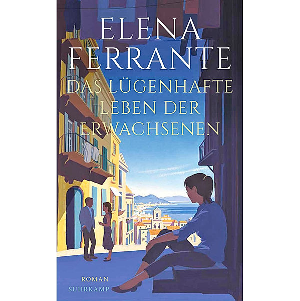 Das lügenhafte Leben der Erwachsenen, Elena Ferrante