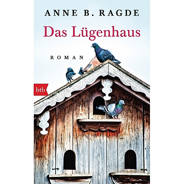 Das Lügenhaus / Die Lügenhaus-Serie Bd.1, Anne B. Ragde