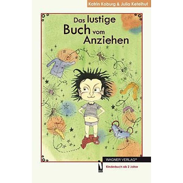 Das lustige Buch vom Anziehen, Katrin Koburg, Julia Ketelhut