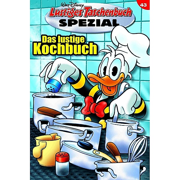 Das lustige Kochbuch / Lustiges Taschenbuch Spezial Bd.43, Walt Disney