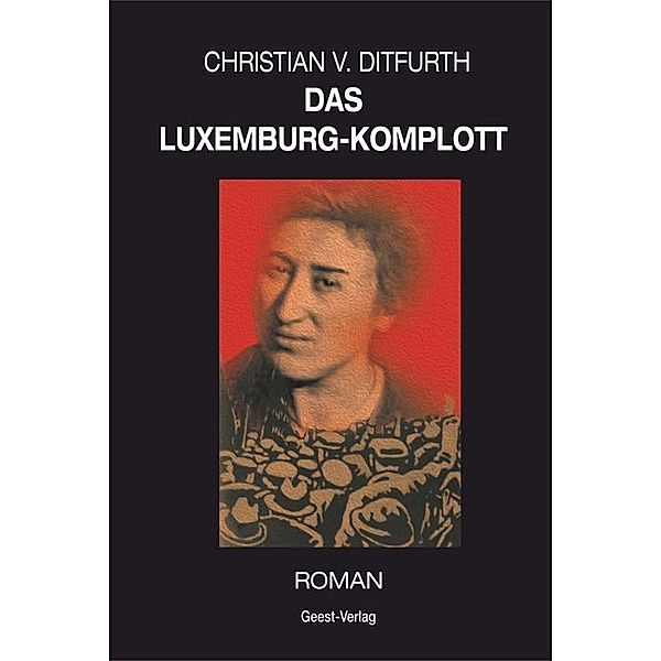 Das Luxemburg-Komplott, Christian von Ditfurth