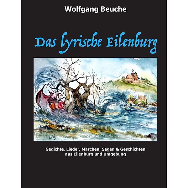 Das lyrische Eilenburg, Wolfgang Beuche